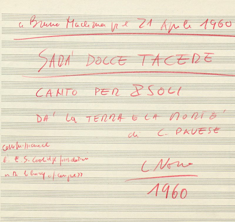 Bella copia di partitura, Sarà dolce tacere, 21 aprile 1960, Fondo Luigi Nono, Archivio Fondazione Luigi Nono, Venezia, segnatura 20.07.001
